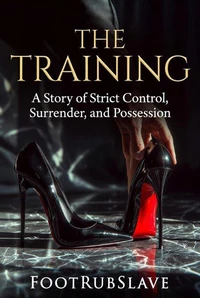 The Training: A Story of Strict Control, Surrender, and Possession