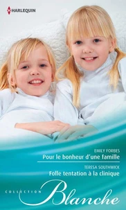 Pour le bonheur d'une famille - Folle tentation à la clinique