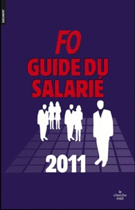  Force Ouvrière - FO, Guide du salarié 2011.