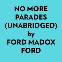  Ford Madox Ford et  AI Marcus - No More Parades (Unabridged).