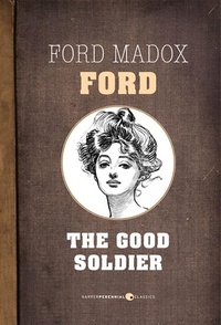 Ford Madox Ford - The Good Soldier.