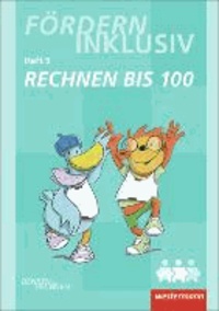 Fördern Inklusiv. Heft 5. Rechnen bis 100 - Denken und Rechnen.