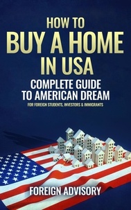  Foreign Advisory - How to Buy a Home in USA; Complete Guide to American Dream - Foreign Consulting, #1.