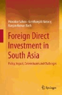 Foreign Direct Investment in South Asia - Policy, Impact, Determinants and Challenges.