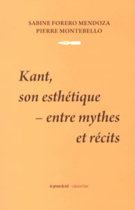Kant, son esthétique : entre mythes et récits
