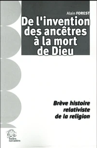 De l'invention des ancêtres à la mort de Dieu