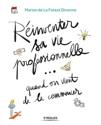 Réinventer sa vie professionelle... quand on vient de la commencer