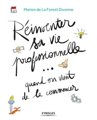 Réinventer sa vie professionelle... quand on vient de la commencer
