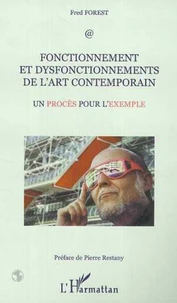 Fonctionnement et dysfonctionnements de l'art contemporain. Un procès pour l'exemple