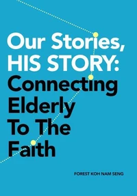 Our Stories, His Story: Connecting Elderly to the Faith