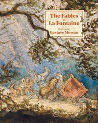 The fables of la fontaine illustrated by Gustave Moreau