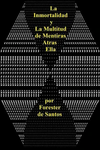La Inmortalidad y la Multitud de Mentiras tras Ella