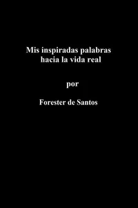 Mis Palabras Inspiradas Hacia la Vida Real
