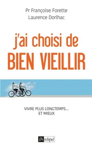 J'ai choisi de bien vieillir