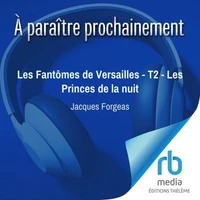 Les Fantômes de Versailles - T2 - Les Princes de la nuit