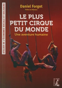 Le petit cirque du monde : une aventure humaine