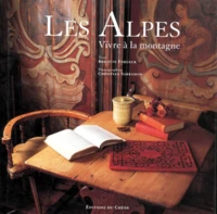 Les Alpes. Vivre A La Montagne