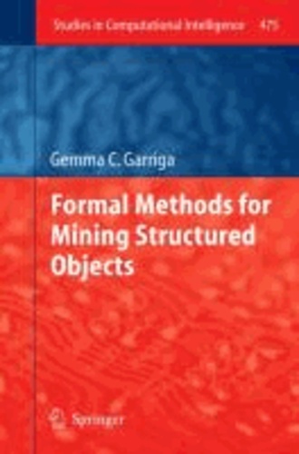 Formal Methods for Mining Structured Objects.