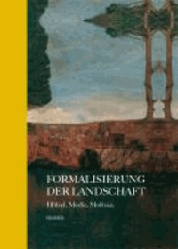 Formalisierung der Landschaft - Hölzel, Mediz, Moll u.a. Katalog zur Ausstellung Wien / Oberes Belvedere vom 28.5-8.9.2013.