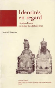 Identites En Regards. Destins Chinois En Milieu Bouddhiste Thai