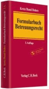 Formularbuch Betreuungsrecht - Mit Text CD-ROM aller Muster.