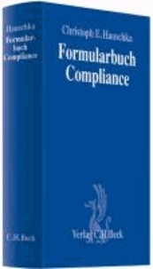 Formularbuch Compliance - Formularbuch der Haftungsvermeidung im Unternehmen.