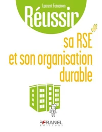 Réussir sa RSE et son organisation durable