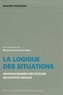 Michel de Fornel - La logique des situations. - Nouveaux regards sur l'écologie des activités sociales.