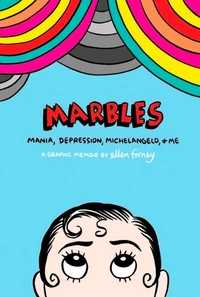 Marbles: Mania, Depression, Michelangelo and Me