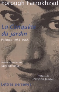 Forough Farrokhzad - La Conquête du jardin - Poèmes, 1951-1965.