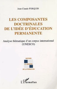 Les composantes doctrinales de l'idée d'éducation permanente. Analyse thématique d'un corpus international (Unesco)