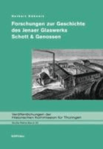Forschungen zur Geschichte des Jenaer Glaswerks Schott & Genossen - Mit diesem, drei weiteren Bänden Herbert Kühnerts zur Geschichte der Firma Schott aus den Jahren 1946 bis 1957 und Gesamtregister auf CD-ROM.