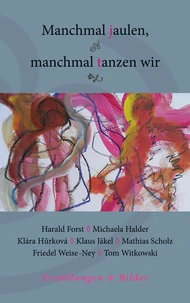 Manchmal jaulen, manchmal tanzen wir