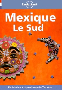 Mexique. Le Sud, 3eme Edition
