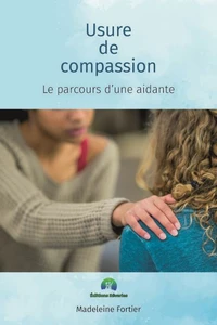 Usure de compassion, le parcours d'une aidante