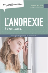10 questions sur l'anorexie à l'adolescence