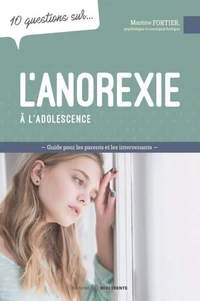 10 questions sur l'anorexie à l'adolescence
