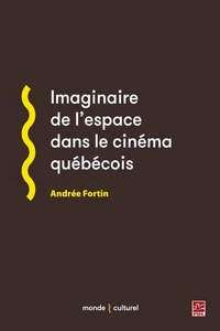 Imaginaire de l'espace dans le cinema quebecois