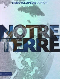 L'Encyclopédie junior Notre Terre