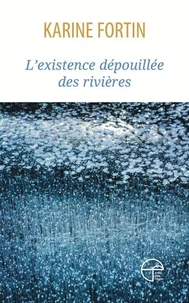 L'existence dépouillee des rivières