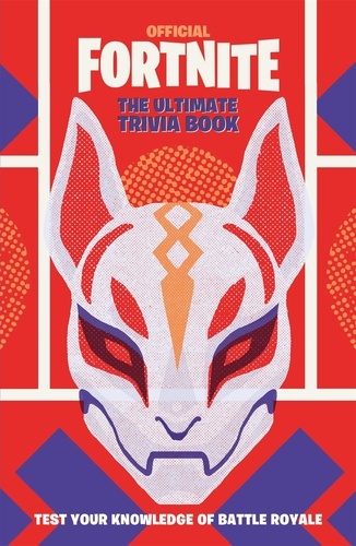 FORTNITE Official: The Ultimate Trivia Book. Test Your Knowledge of Battle Royale