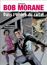 Bob Morane dans l'ombre du cartel