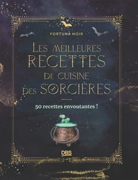 Les meilleures recettes de cuisine des sorcières
