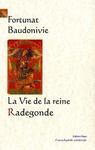  Fortunat et  Baudonivie - La vie de la reine Radegonde.