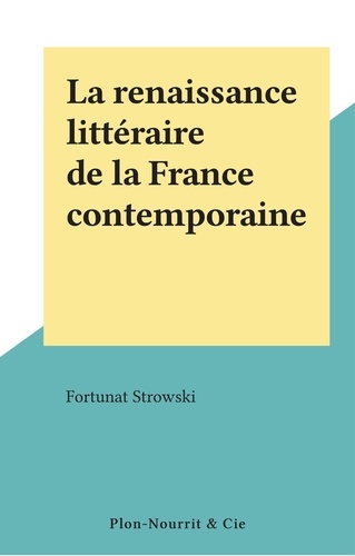 La renaissance littéraire de la France contemporaine