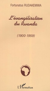 Fortunatus Rudakemwa - L'évangélisation du rwanda.