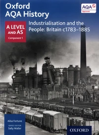 Industrialisation and the People: Britain c1783-1885
