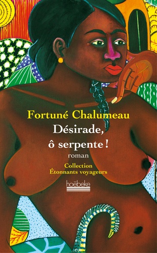 Fortuné Chalumeau - Désirade, ô serpente !.