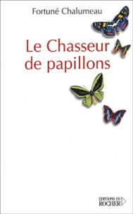 Fortuné Chalumeau - Le Chasseur De Papillons.