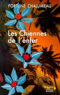 Fortuné Chalumeau - Les Chiennes De L'Enfer.